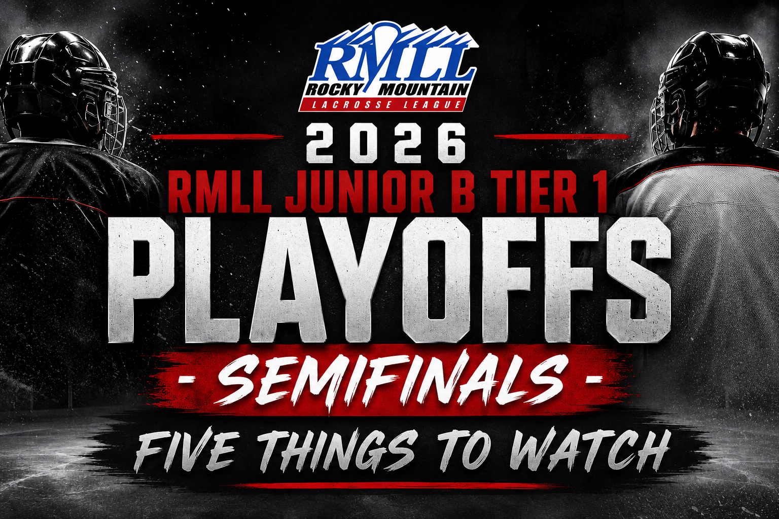 5 Things to Watch: 2026 RMLL Jr B Tier 1 Semifinals Edition