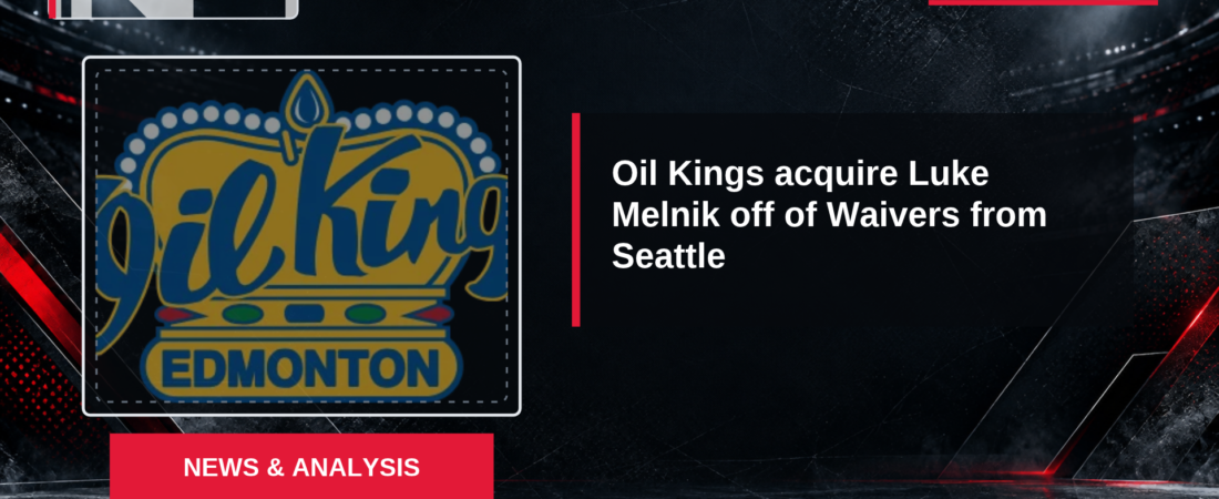 What Luke Melnik could bring to the Edmonton Oil Kings